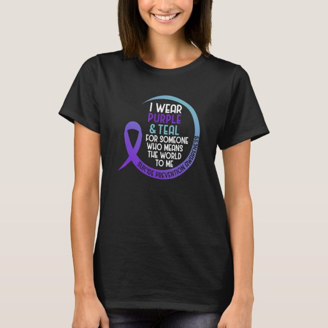 Suicide Prevention Awareness I Wear Purple And Tea T-Shirt (Front)