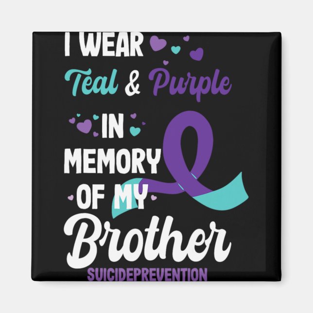 Suicide Prevention Awareness In Memory Of Brother  Magnet (Front)