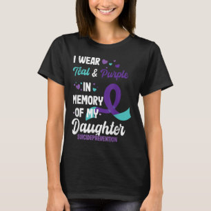 Suicide Prevention Awareness In Memory Of Daughter T-Shirt