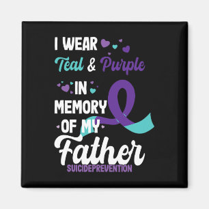 Suicide Prevention Awareness In Memory Of Father  Magnet