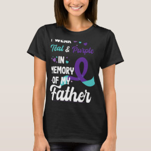 Suicide Prevention Awareness In Memory Of Father  T-Shirt