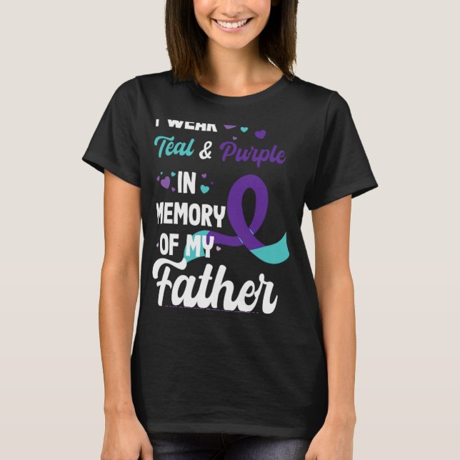 Suicide Prevention Awareness In Memory Of Father  T-Shirt (Front)