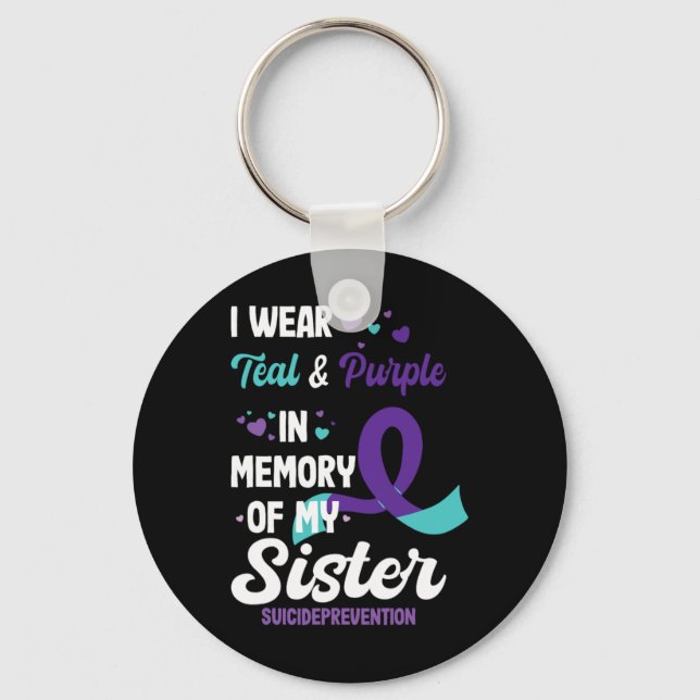 Suicide Prevention Awareness In Memory Of Sister  Key Ring (Front)