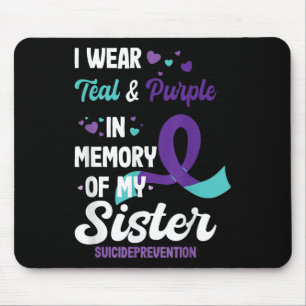Suicide Prevention Awareness In Memory Of Sister  Mouse Pad