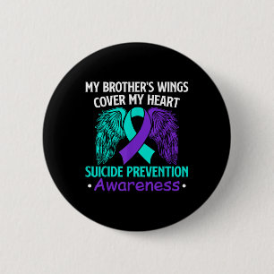 Suicide Prevention Awareness My Brothers Cover My  6 Cm Round Badge