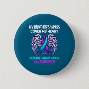 Suicide Prevention Awareness My Brothers Cover My  6 Cm Round Badge