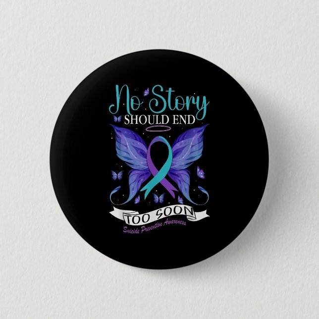Suicide Prevention Awareness - No Story Should End 6 Cm Round Badge (Front)