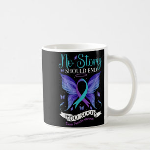 Suicide Prevention Awareness - No Story Should End Coffee Mug