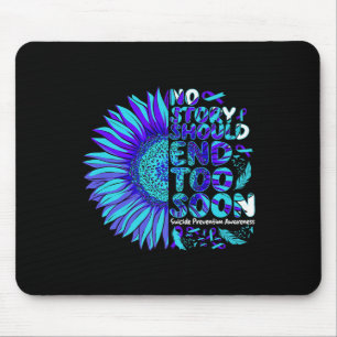 Suicide Prevention Awareness No Story Should End T Mouse Pad