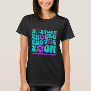 Suicide Prevention Awareness No Story Should End T T-Shirt
