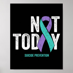 Suicide Prevention Awareness - Not Today Purple Te Poster