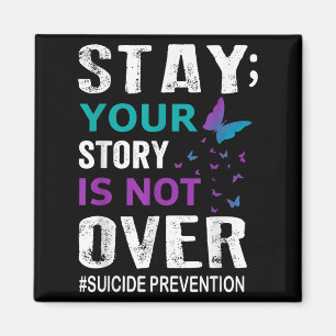 Suicide Prevention Awareness Stay Story Is Not Ove Magnet