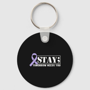 Suicide Prevention Awareness Stay Tomorrow Needs Y Key Ring