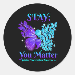 Suicide Prevention Awareness Stay You Problem  Classic Round Sticker
