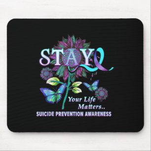 Suicide Prevention Awareness Stay Your Life Proble Mouse Pad