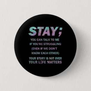Suicide Prevention Awareness Stay Your Life S Comf 6 Cm Round Badge