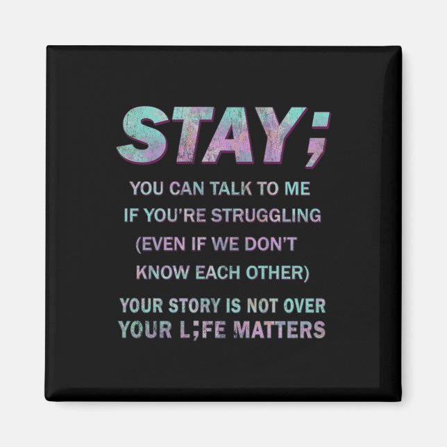 Suicide Prevention Awareness Stay Your Life S Comf Magnet (Front)