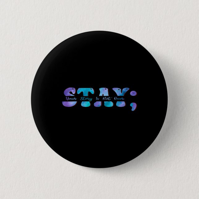 Suicide Prevention Awareness Stay Your Story Is No 6 Cm Round Badge (Front)