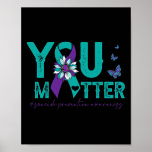 Suicide Prevention Awareness Sunflower You Problem Poster