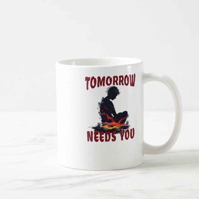 Suicide Prevention Awareness Tomorrow Needs You St Coffee Mug (Right)