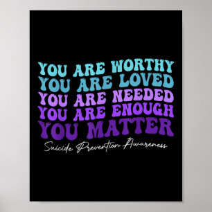 Suicide Prevention Awareness Week Shirt You Poster