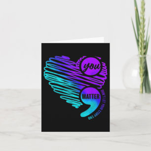 Suicide Prevention Awareness Week You Semicolon He Card