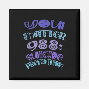 Suicide Prevention Awareness You 988 Mental Health Magnet