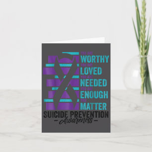 Suicide Prevention Awareness You Are Worthy Loved  Card