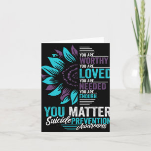 Suicide Prevention Awareness You Are Worthy Loved  Card