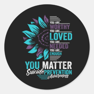 Suicide Prevention Awareness You Are Worthy Loved Classic Round Sticker
