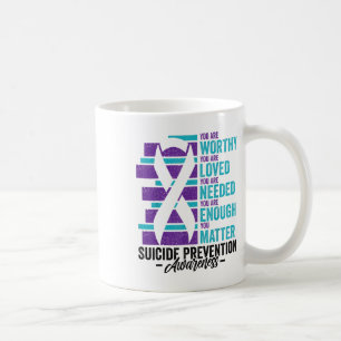Suicide Prevention Awareness You Are Worthy Loved Coffee Mug