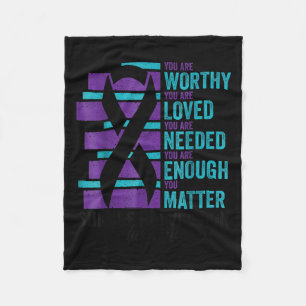 Suicide Prevention Awareness You Are Worthy Loved  Fleece Blanket