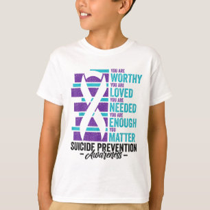 Suicide Prevention Awareness You Are Worthy Loved  T-Shirt
