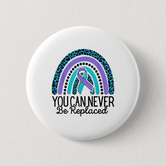 Suicide Prevention Awareness, You Can Never Be Rep 6 Cm Round Badge