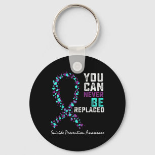 Suicide Prevention Awareness You Can Never Be Repl Key Ring