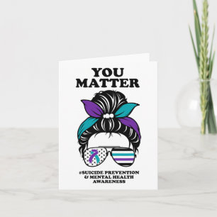 Suicide Prevention Awareness You Problem Messy Bun Card