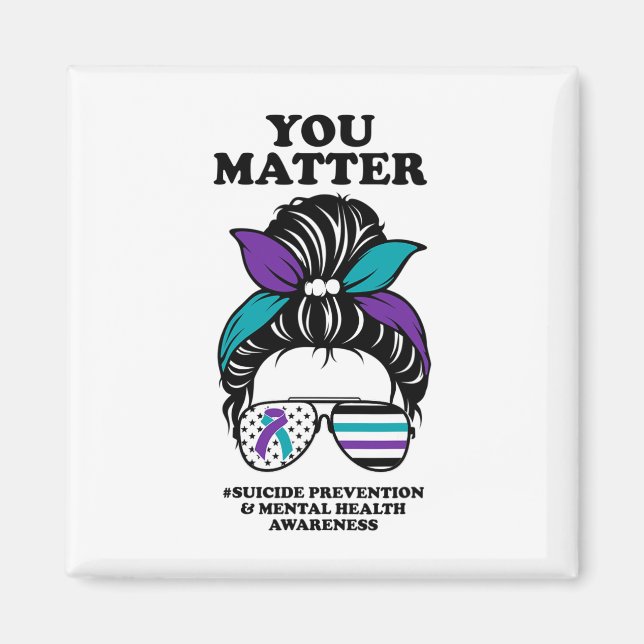 Suicide Prevention Awareness You Problem Messy Bun Magnet (Front)
