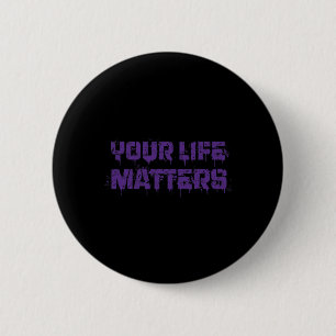 Suicide Prevention Awareness Your Life Problems Me 6 Cm Round Badge
