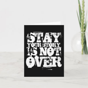 Suicide Prevention Awareness _ Your Story Is Not O Card