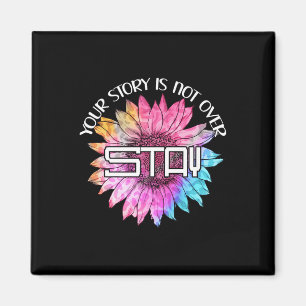 Suicide Prevention Awareness _ Your Story Is Not O Magnet