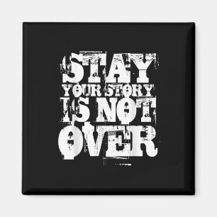 Suicide Prevention Awareness _ Your Story Is Not O Magnet