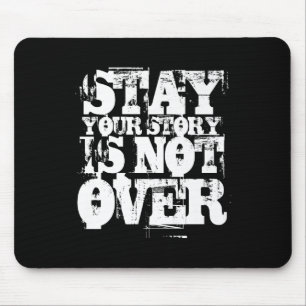 Suicide Prevention Awareness _ Your Story Is Not O Mouse Pad