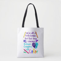 Suicide Prevention Broken Crayons Still Colour