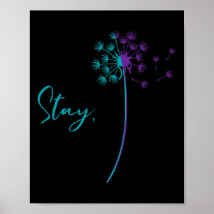 Suicide Prevention Dandelion Teal And Purple Stay  Poster