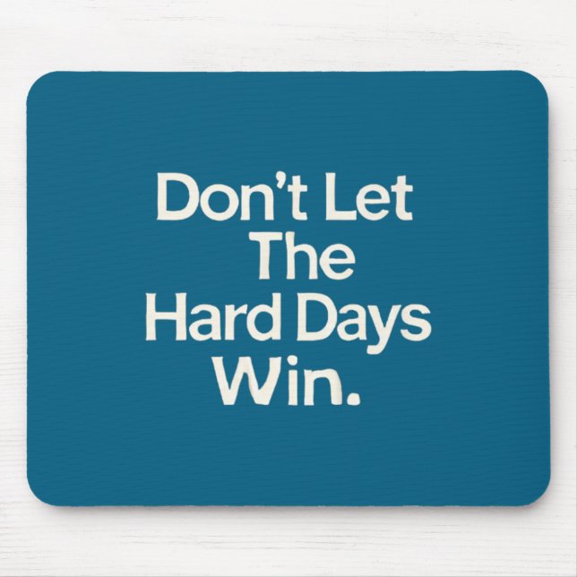 Suicide Prevention- Don't Let The Hard Days Win Pr Mouse Pad (Front)