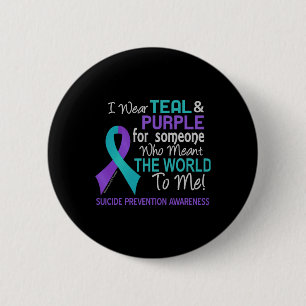 Suicide Prevention For Someone Who Meant World To  6 Cm Round Badge