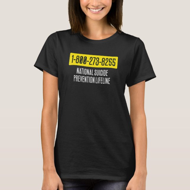 Suicide Prevention Gift 1 800 273 8255 Help Line 2 T-Shirt (Front)