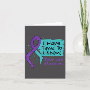 Suicide Prevention I Have Time To Listen Your Life Card
