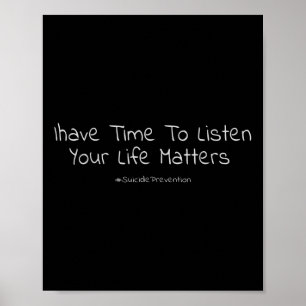 Suicide Prevention I Have Time To Listen Your Life Poster
