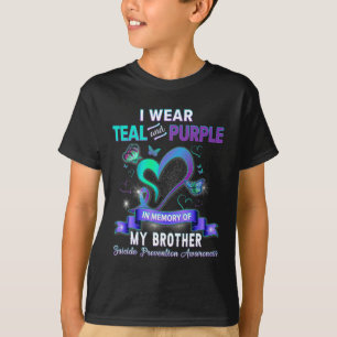Suicide Prevention I Wear Teal And Purple For My B T-Shirt